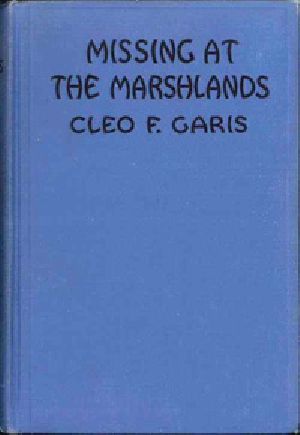 [Gutenberg 40666] • Missing at Marshlands / Arden Blake Mystery Series #3